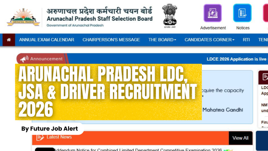 Arunachal Pradesh LDC, JSA & Driver