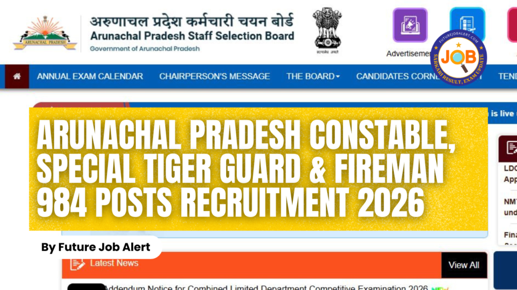 Arunachal Pradesh Constable, Special Tiger Guard & Fireman Recruitment 2026.
